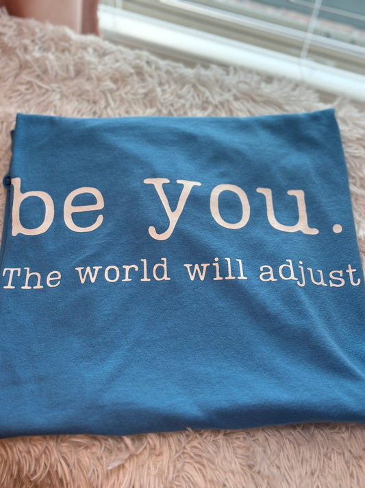 Be You T-Shirt- Medium