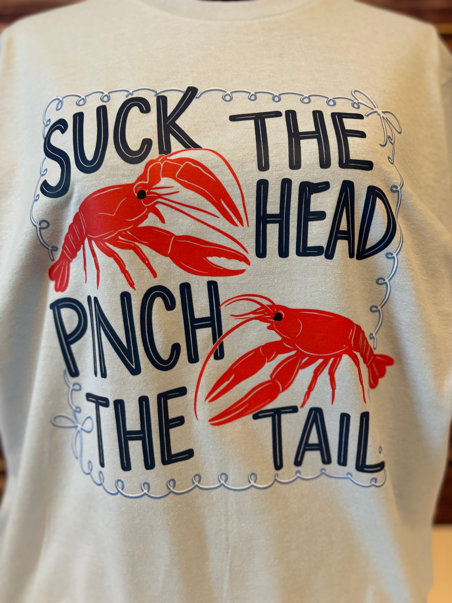 Suck the head, Pinch the Tail Crawfish T-Shirt
